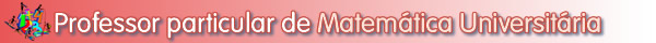 Aulas particulares de Matem�tica Superior