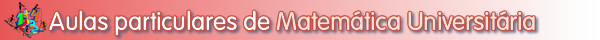 Professor particular de Matem�tica Universit�ria